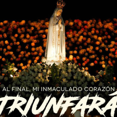 Al final, mi Corazón Inmaculado triunfará